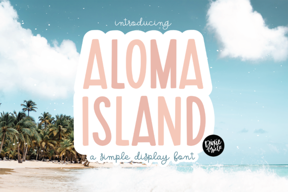Aloma Island: The Sans Serif Typeface for Polished Branding