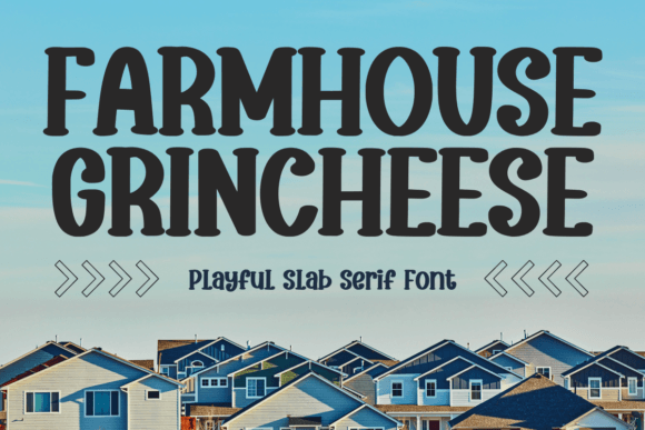 Farmhouse Grincheese: The Perfect Slab Serif for Handmade Products
